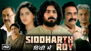 Siddharth Roy Full Movie In Hindi Dubbed  Deepak Saroj Tanvi Negi Anand Matthew  Facts amp Review [upl. by Kroy288]