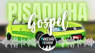 Seleção Pisadinha Gospel 2024 As 30 Melhores Canalagoraehora123 [upl. by Htebazila845]