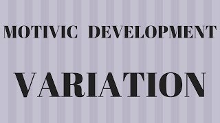 Motivic Development  Variation [upl. by Laefar]