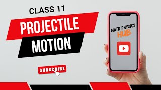 Projectile motion class 11  11th Physics  Math Physics Hub [upl. by Nosilla690]