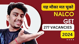 NALCO RECRUITMENT 2024  277 BUMPER VACANCIES  RS 12 LPA  FRESHERS APPLY  NO EXAM [upl. by Adev]