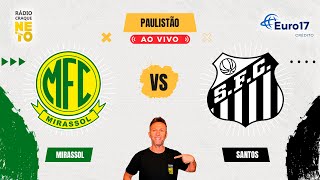 Mirassol x Santos  AO VIVO  Campeonato Paulista 2024  Rádio Craque Neto [upl. by Neville]