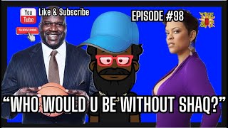 Bama Jamma  Who Would U Be Without Shaq  Episode 98 [upl. by Acnaiv]