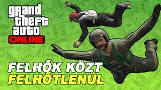 FELHŐK KÖZT FELHŐTLENÜL  GTA Online [upl. by Ahron305]