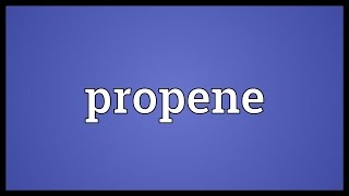 Propene Meaning [upl. by Naginnarb438]