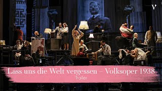 Lass uns die Welt Vergessen – Volksoper 1938 Trailer  Volksoper Wien [upl. by Einnaj411]