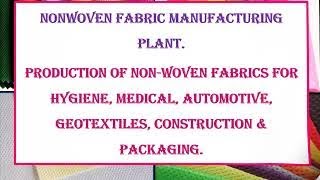 Nonwoven Fabric Manufacturing Plant  NonWoven Fabrics for Hygiene  Medical  Automotive [upl. by Weider939]