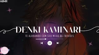 ASMR Denki te ajudando com medo dos trovões ASMR Denki Kaminari Abrace sua essência [upl. by Ileane]