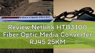 Review Netlink HTB3100 Fiber Optic Media Converter RJ45 25KM 10100M Fiber media converter HTB3100 [upl. by Rehctelf194]