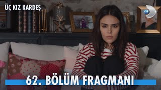 Üç Kız Kardeş 62 Bölüm Fragmanı kanald [upl. by Ttirb]