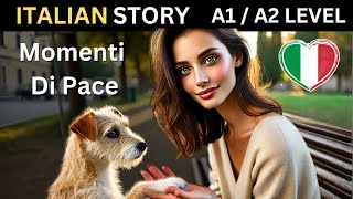 Learn Italian with Short Stories  Momenti di Pace [upl. by Assilla]