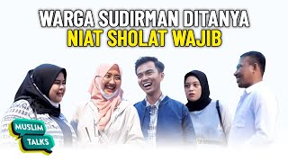 Begini Jawaban OrangOrang Sudirman Saat Ditanya Niat Sholat Wajib  Muslim Talks [upl. by Nitsrik]