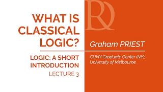 Graham Priest  3 What is classical logic [upl. by Hashim]