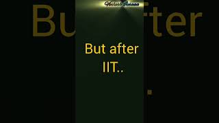 Life before and after IIT Motivation [upl. by Mcquoid]