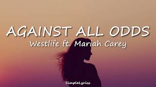 Against All Odds  Westlife ft Mariah Carey Lyrics [upl. by Zeiger68]