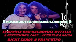 INSOMNIA DISCOACROPOLI DITALIA 9 9 1995 Ricky Leroy amp Franchino DIVINA STAGE APERTURA STAGION 9596 [upl. by Lynde]