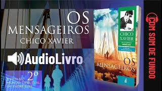 Áudio Livro Espírita Os Mensageiros  Chico Xavier  SOM DE FUNDO  2º LIVRO  Português [upl. by Aidnyl]