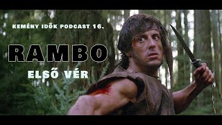 Kemény idők podcast 16 epizód Rambo  Első vér 1982 [upl. by Nordine]