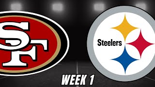 San Francisco 49ers vs Pittsburgh Steelers NFL Week 1 Live Reaction [upl. by Anitselec]