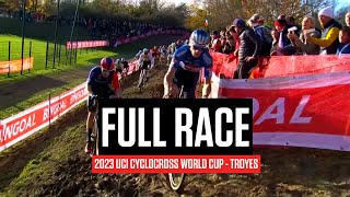 FULL RACE 2023 UCI Cyclocross World Cup Troyes [upl. by Xonel648]