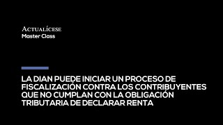 Proceso de fiscalización de la Dian por el incumplimiento de obligaciones tributarias [upl. by Velasco444]