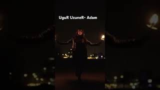 UguR UzuneR Adam zamana inat değişmeden devam edenlerin şarkısı [upl. by Irmina]