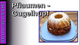 Pflaumen Gugelhupf  Backanleitung von HomeBackDE [upl. by Fielding]