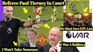 BREAKING❌Referee Paul Tierney ued To Cøurt After Denying United Penalty vs Arsenal  Manchester [upl. by Neelak923]