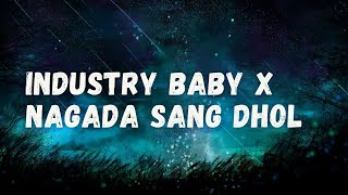 Industry Baby X Nagada Sang Dhol Mashup Lyrics  Lil Nas amp Shreya Ghoshal  Hindi English Mashup [upl. by Nbi]