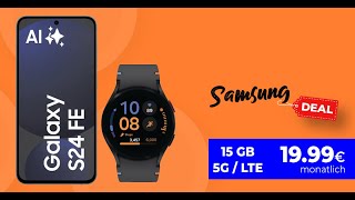 Samsung Galaxy S24 FE amp Galaxy Watch FE für einmalig 49 Euro AG 3999 Euro mit 15GB 5G nur 1999€ [upl. by Ellebyam]