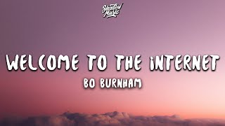 Bo Burnham  Welcome to the Internet Lyrics [upl. by Eldin]