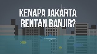 Kenapa Jakarta Rentan Banjir [upl. by Ahsiniuq]