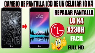 COMO CAMBIAR LA PANTALLA COMPLETA LCD  TOUCH DE UN CELULAR LG K4 X230H [upl. by Arikehs]