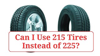 Can I Use 215 Tires Instead of 225 215vs225 [upl. by Mauceri]