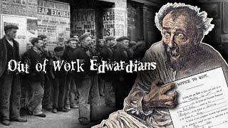 Out of Work Edwardians Danger of Destitution in the 1900s [upl. by Cyndie]