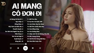 AI MANG CÔ ĐƠN ĐI BẠC PHẬN KHÓC  ALBUM BALLAD XUẤT SẮC NHẤT 2024  NGÂN NGÂN COVER CỰC HÓT [upl. by Soilisav]