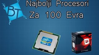 Najbolji Procesori Do 100 Evra [upl. by Hilbert]