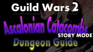 Ascalonian Catacombs Dungeon Guide  Story Mode [upl. by Silyhp]