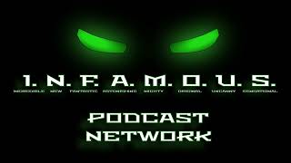 Infamous Podcast MCP Episode 204 [upl. by Oicaroh207]