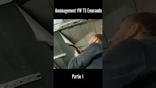 Aménagement VW T5 Emeraude partie 1 [upl. by Anilag]