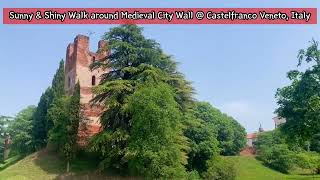 Sunny amp Shiny Walk around Medieval City Wall  Castelfranco Veneto Italy [upl. by Ailimat]