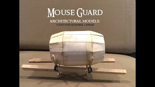 Mouse Guard Architectural Model Barrel Carrier [upl. by Assiram]