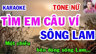 Tìm Em Câu Ví Sông Lam Karaoke Tone Nữ Nhạc Sống gia huy karaoke [upl. by Stanfield]