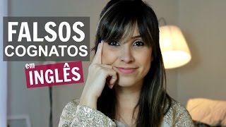 Falsos cognatos em inglês  English in Brazil [upl. by Eneluj]