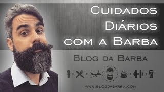 Cuidados Diários com a Barba  Produtos e Técnicas  Blog da Barba [upl. by Tannenwald]