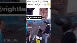 Arrdee Vs Cycling Mikey at Tower Bridge 🤣🤣 [upl. by Eastlake]