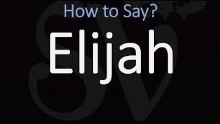 How to Pronounce Elijah CORRECTLY [upl. by Barna489]