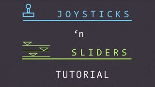 Joystick n Sliders Tutorial [upl. by Acenahs75]