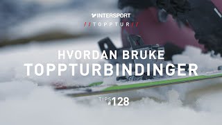 Tips 128 – Alpint amp Topptur – Hvordan bruke topppturbindinger [upl. by Assyl]