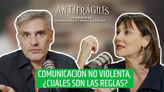 Comunicación NO VIOLENTA ¿cuáles son las REGLAS  Antifrágiles  Mónica Garza y Francisco Rivas [upl. by Jos]